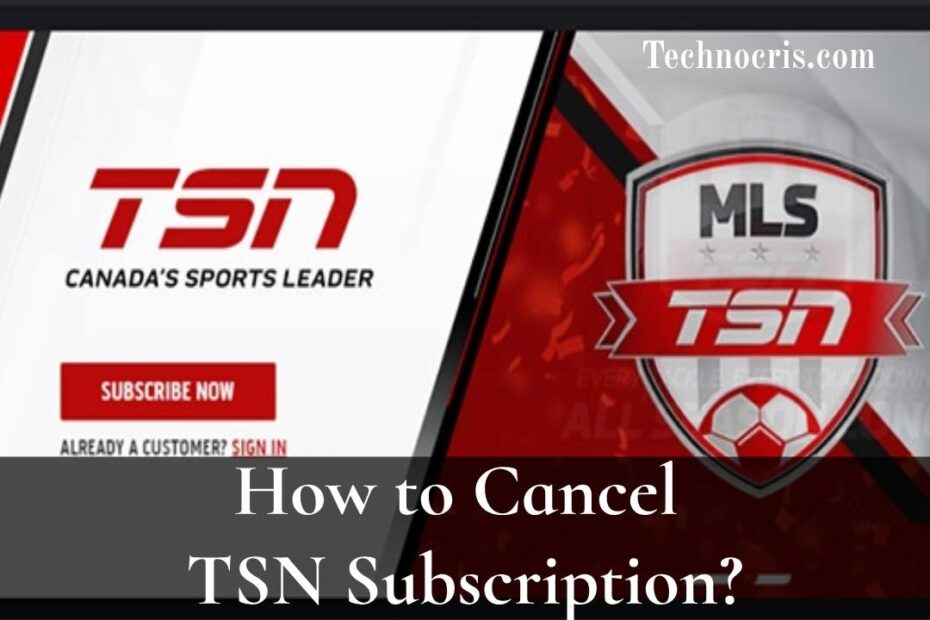 How to Cancel TSN Subscription Online? - Cancellation Methods - technocris.com