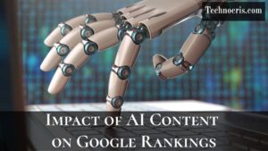 The Impact of AI Content on Google Rankings