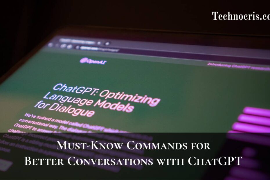 Must-Know Commands for Better Conversations with ChatGPT