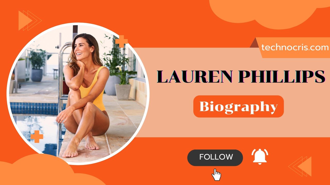 Lauren Phillips Bio: Unveiling Her Early Life, Age, Figure Size, Career, Boyfriend - TechnoCris.com